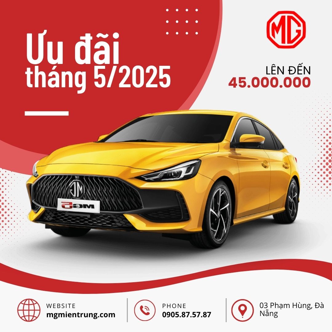 Khuyến mãi MG Tháng 5 2025: Cơ hội vàng sở hữu xe chuẩn gia đình tại Đà Nẵng!